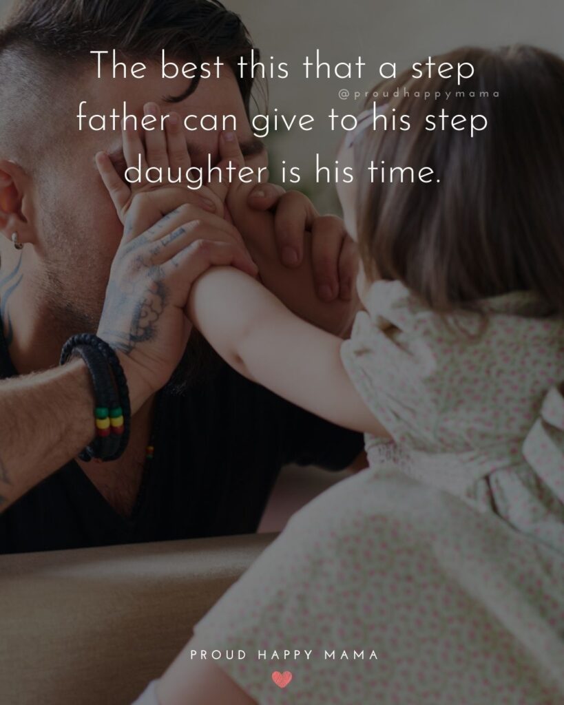 Step Daughter Quotes - A step dad doesn’t try to hold his daughter back or take the path for her, his job is to light the path with his love