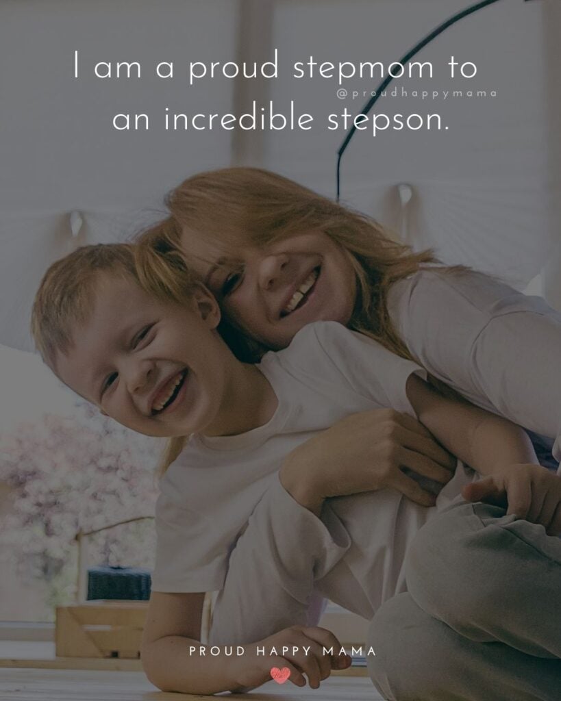 Step Son Quotes - I am proud step mom to an incredible step son’.