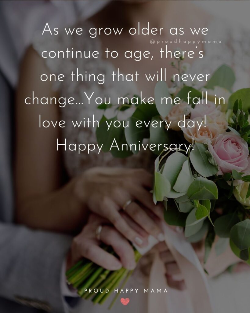Wedding Anniversary Wishes For Husband - As we grow older as we continue to age, there’s one thing that will never change…You make me fall