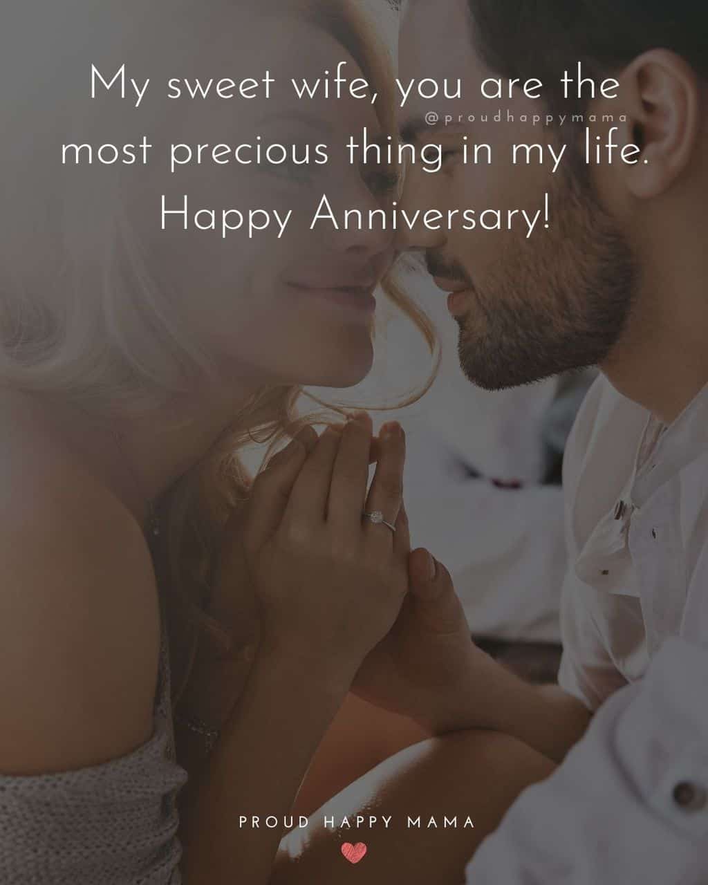 Wedding Anniversary Wishes For Wife - My sweet wife, you are the most precious thing in my life. Happy Anniversary!’