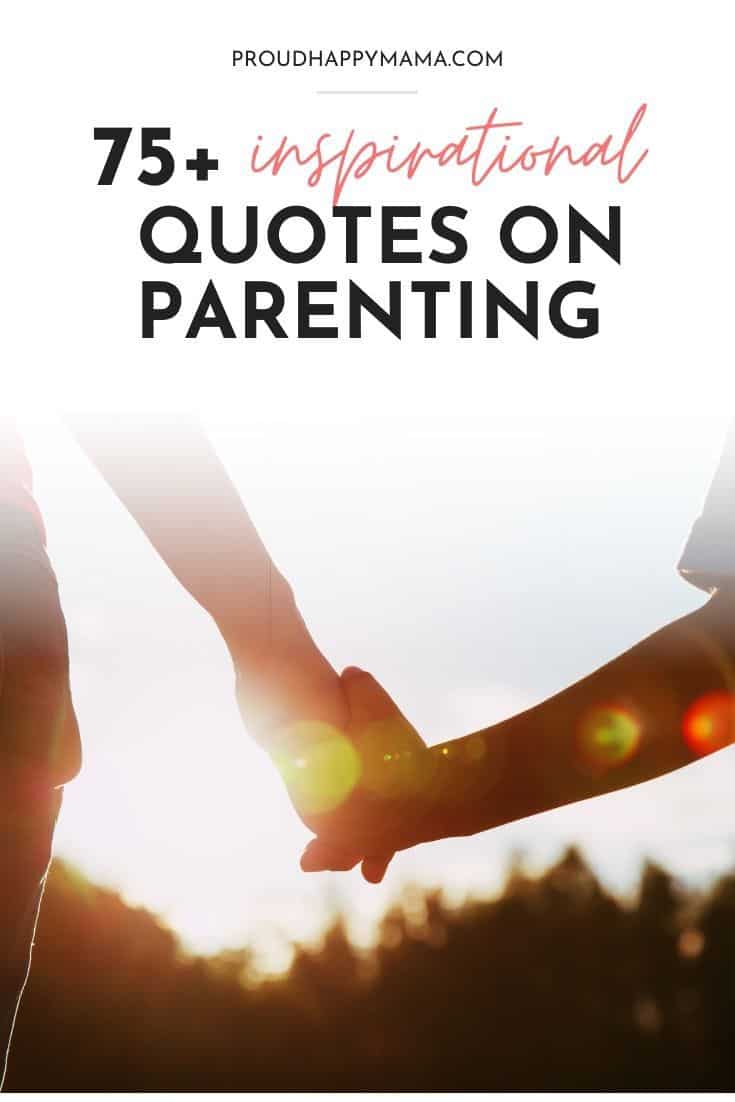 75 Inspirational Parenting Quotes And Sayings (With Images)