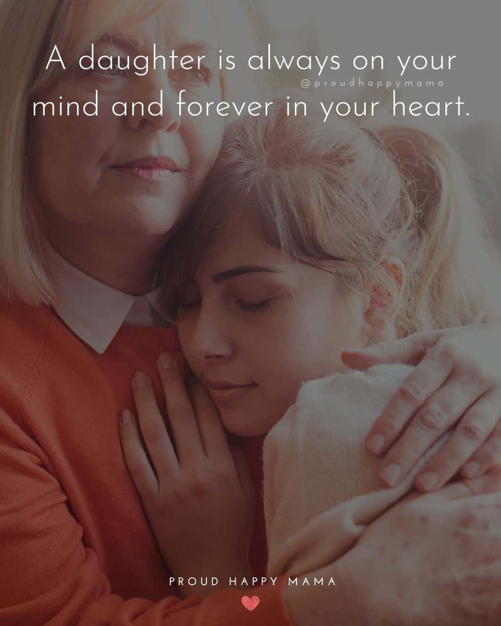 my life my daughter quotes - ‘A daughter is always on your mind and forever in your heart.’