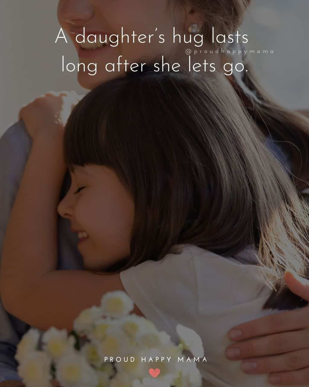 best daughter in the world quotes - ‘A-daughters-hug-lasts-long-after-she-lets-go.