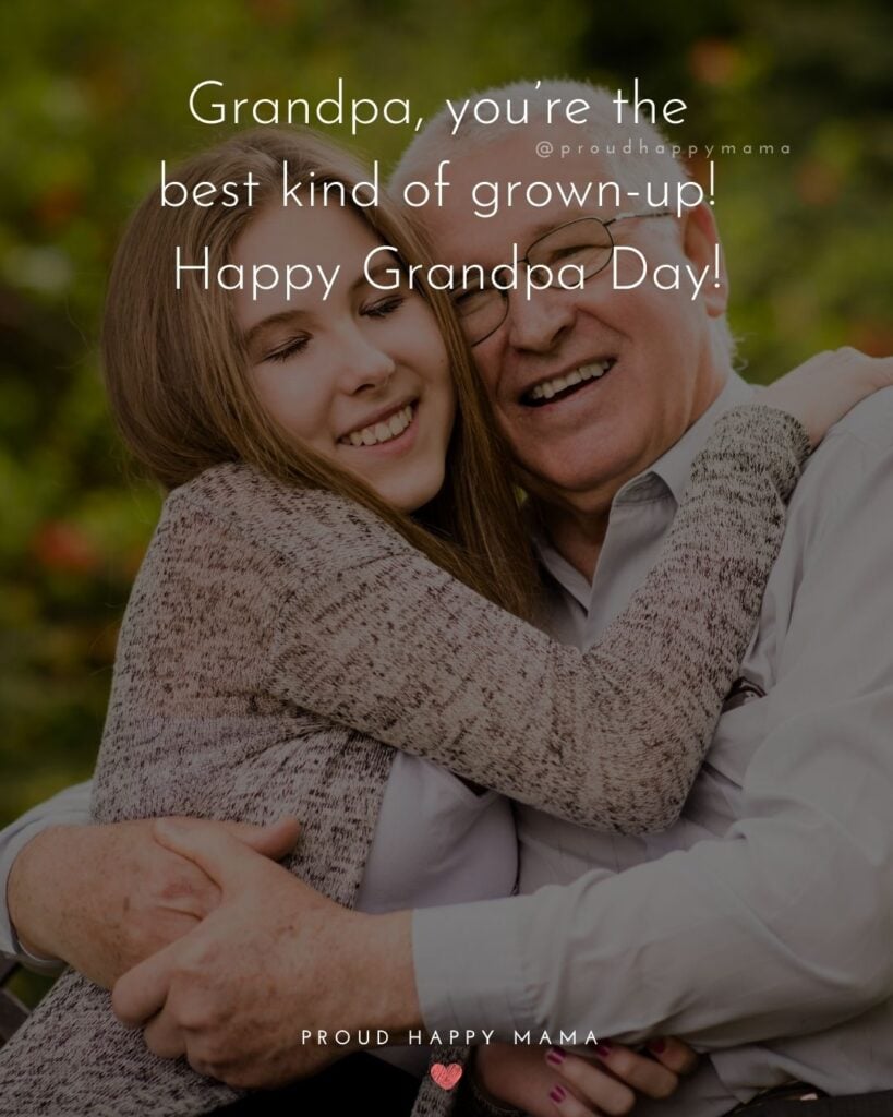 Grandparents Day Quotes - Grandpa, you’re the best kind of grown-up! Happy Grandpa Day!’