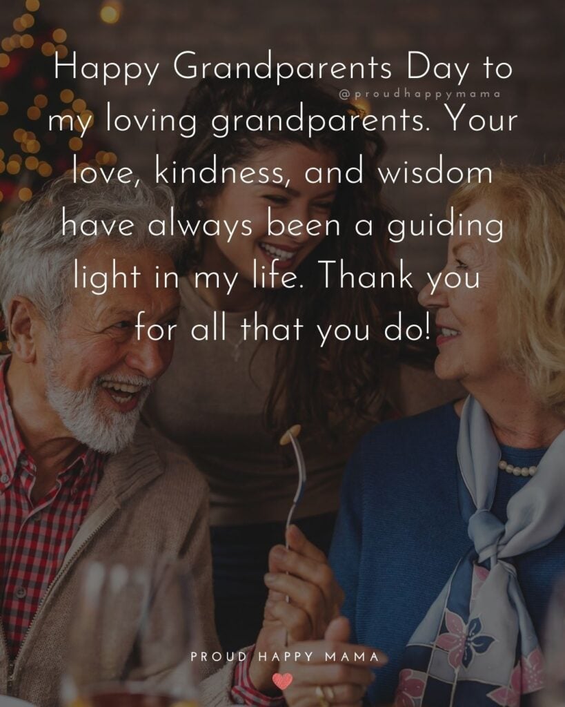 Grandparents Day Quotes - Happy Grandparents Day to my loving grandparents. Your love, kindness, and wisdom have always been a