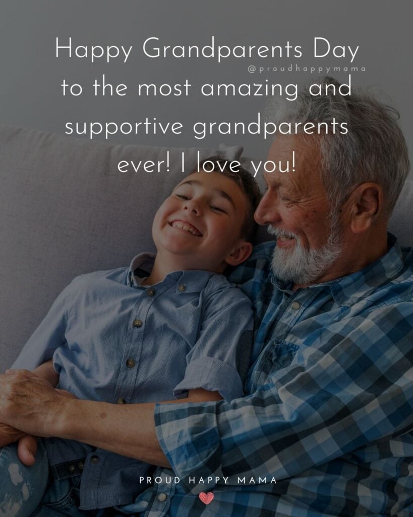 Grandparents Day Quotes - Happy Grandparents Day to the most amazing and supportive grandparents ever! I love you!’