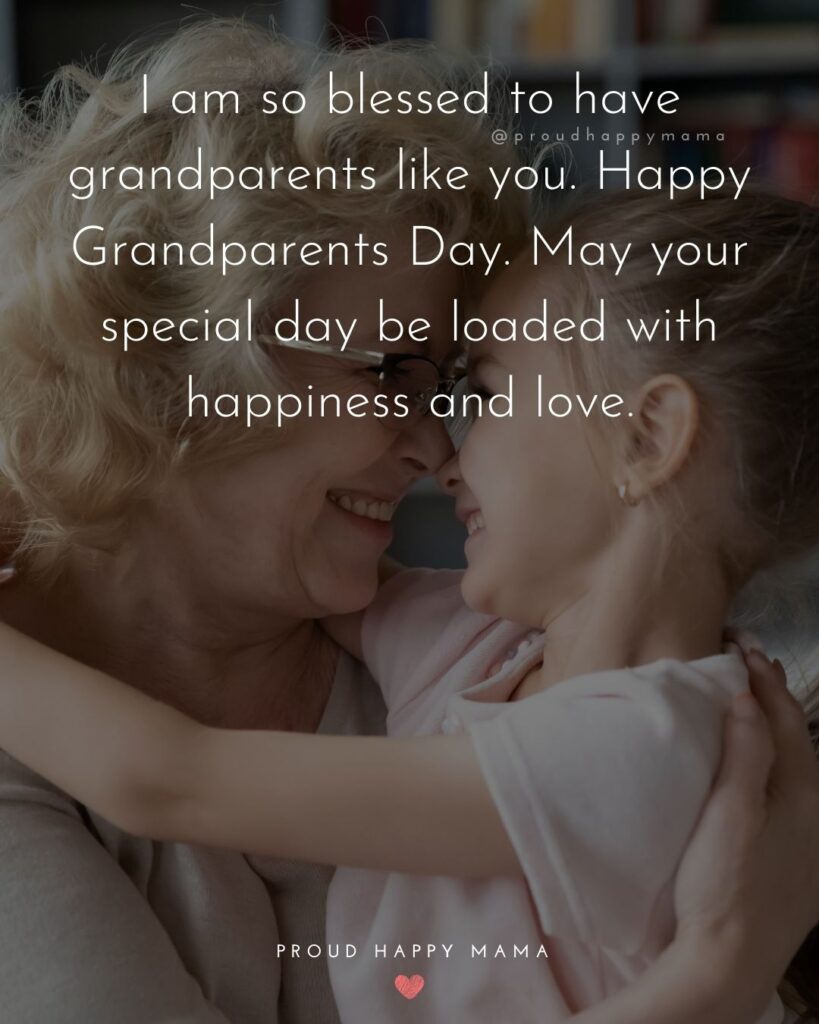 Grandparents Day Quotes - I am so blessed to have grandparents like you. Happy Grandparents Day. May your special day be loaded with