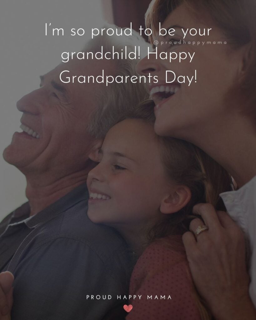 Grandparents Day Quotes - I’m so proud to be your grandchild! Happy Grandparents Day!’
