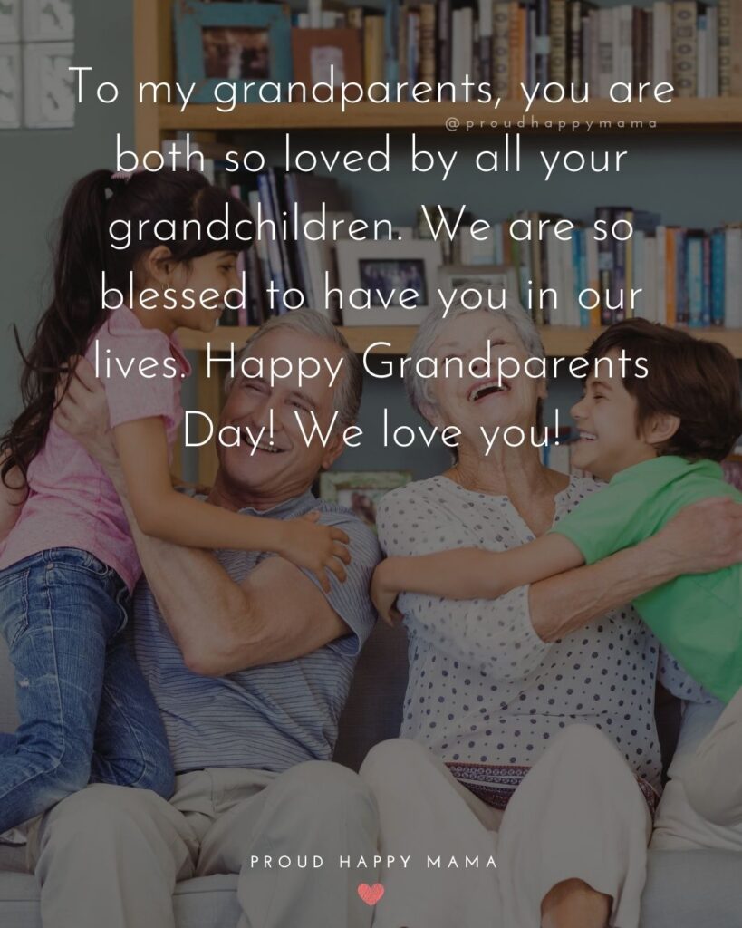 Grandparents Day Quotes - To my grandparents, you are both so loved by all your grandchildren. We are so blessed to have you in our