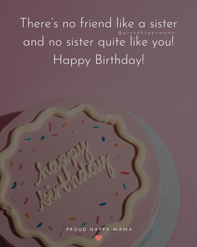 Happy Birthday Wishes For Sister - Sisters like you are diamonds. They sparkle, they are priceless, and they are truly a woman’s best 
