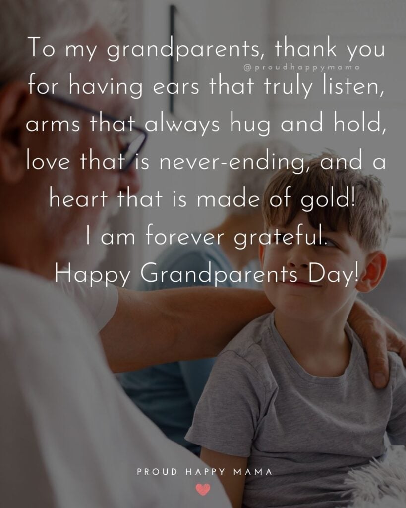 Happy Grandparents Day - To my grandparents, thank you for having ears that truly listen, arms that always hug and hold, love that is never-ending, and a heart that is made of gold