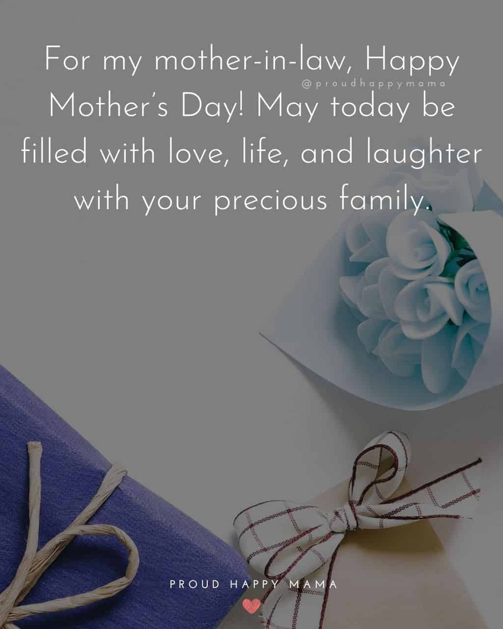 Happy Mothers Day Quotes For Mother In Law - For my mother in law, Happy Mother’s Day! May today be filled with love, life, and laughter