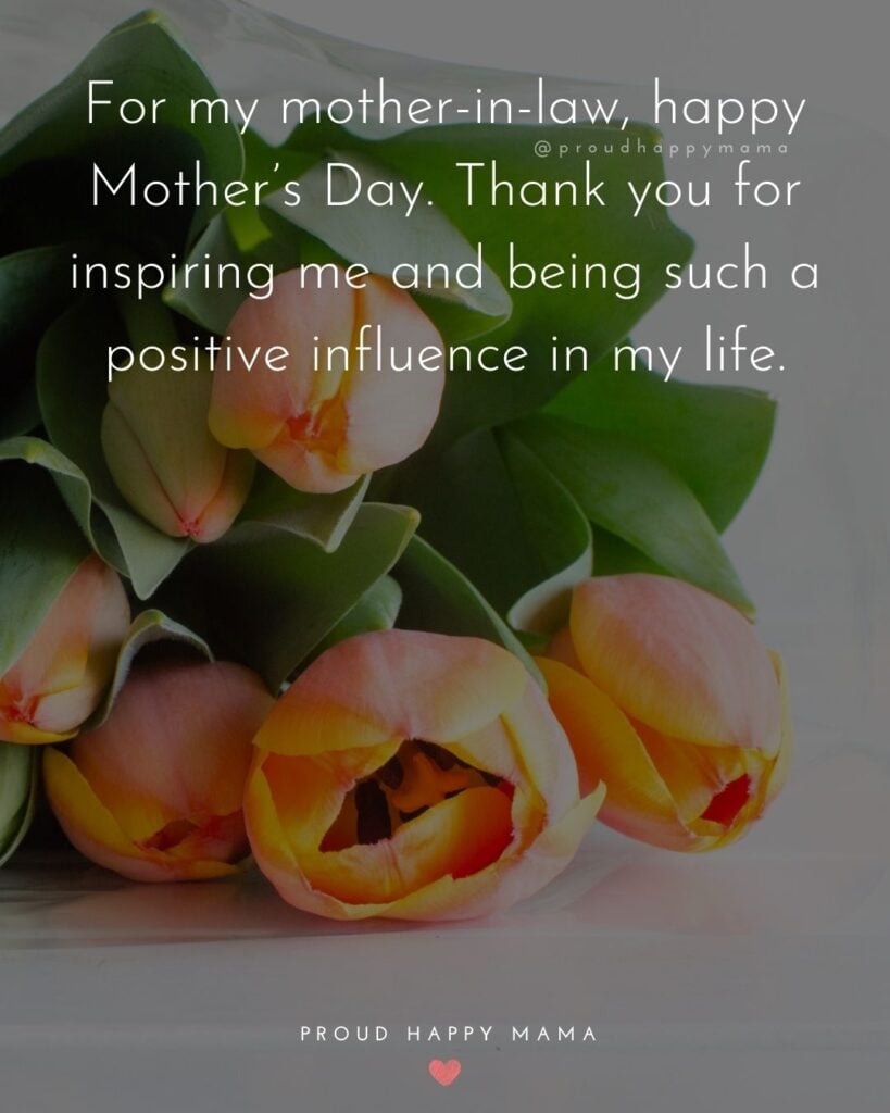 Happy Mothers Day Quotes For Mother In Law - For my mother in law, happy Mother’s Day. Thank you for inspiring me and being such a