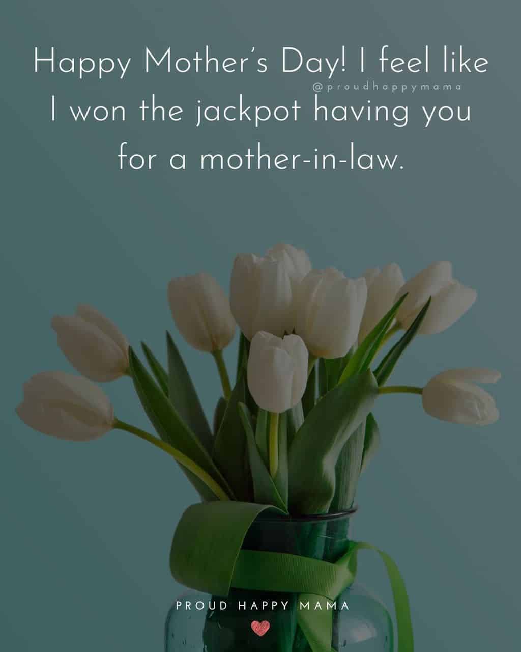 Happy-Mothers-Day-Quotes-For-Mother-In-Law-Happy-Mothers-Day-I-feel-like-I-won-the-jackpot-having-you-for-a-mother-in-law.