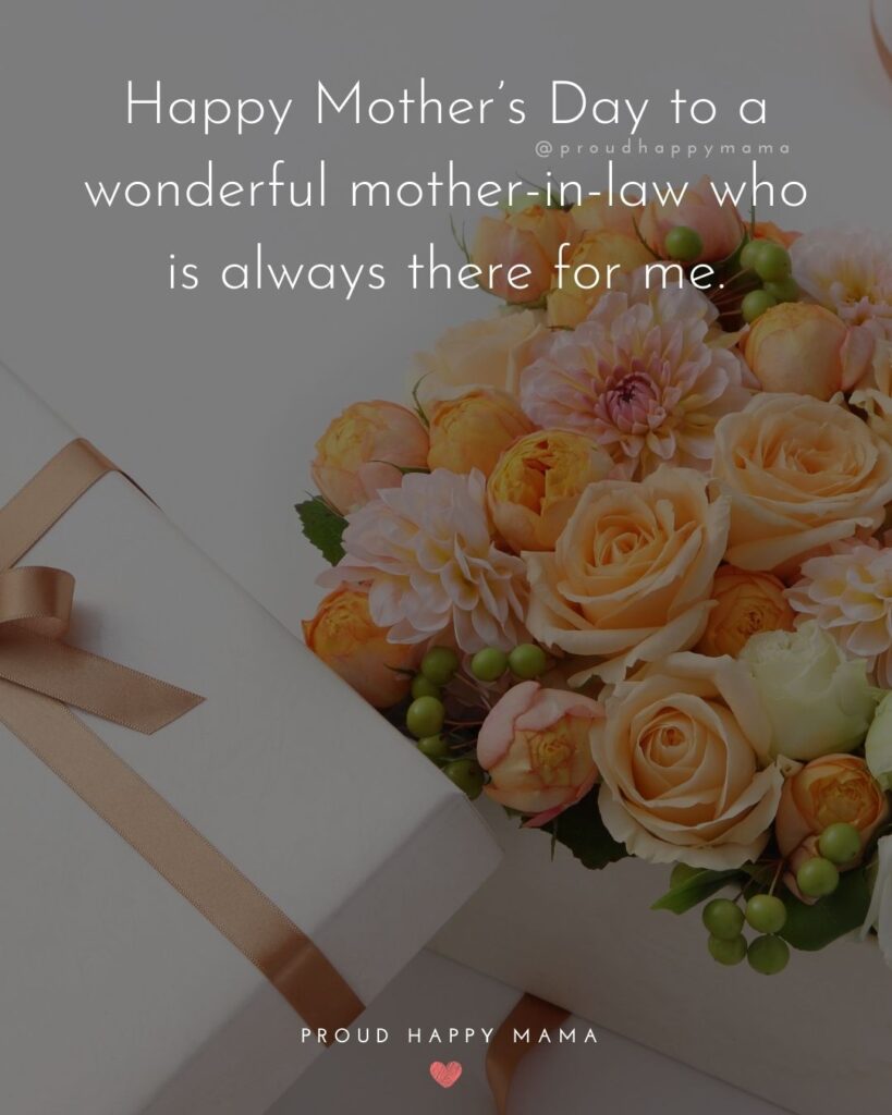 Happy Mothers Day Quotes For Mother In Law - Happy Mother’s Day to a wonderful mother in law who is always there for me.’