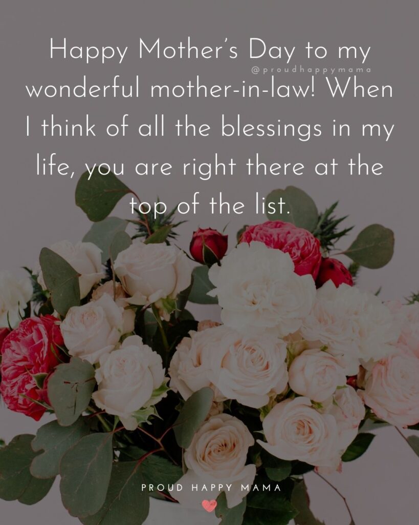 Happy Mothers Day Quotes For Mother In Law - Happy Mother’s Day to my wonderful mother in law! When I think of all the blessings in my
