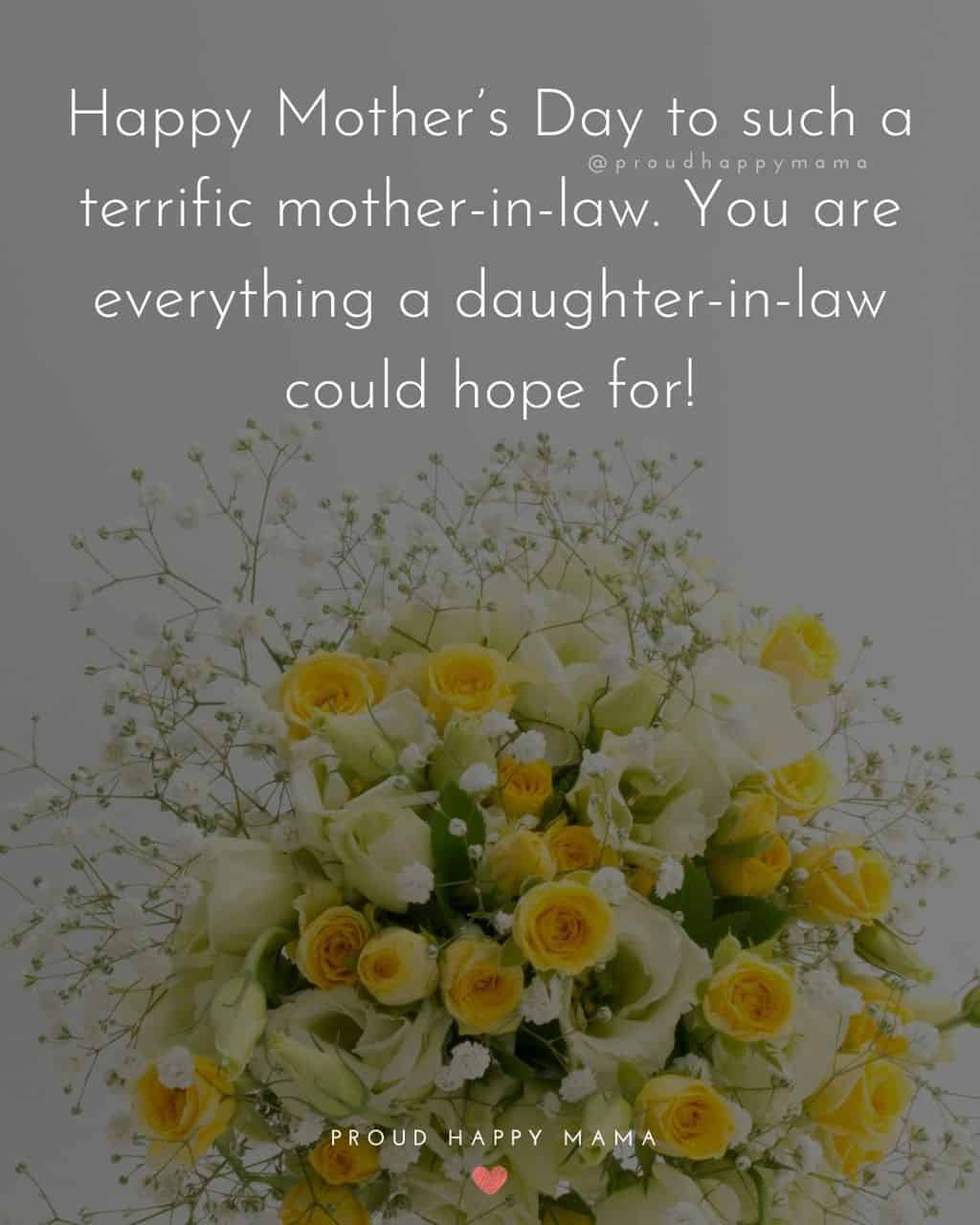 Happy Mothers Day Quotes For Mother In Law - Happy Mother’s Day to such a terrific mother-in-law. You are everything a daughter-in-law