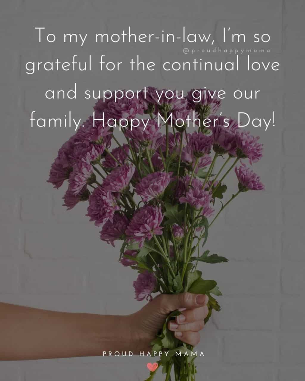 Happy Mothers Day Quotes For Mother In Law - To my mother in law, I’m so grateful for the continual love and support you give our family.