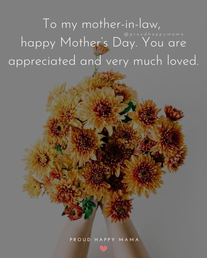 Happy Mothers Day Quotes For Mother In Law - To my mother in law, happy Mother’s Day. You are appreciated and very much loved.’
