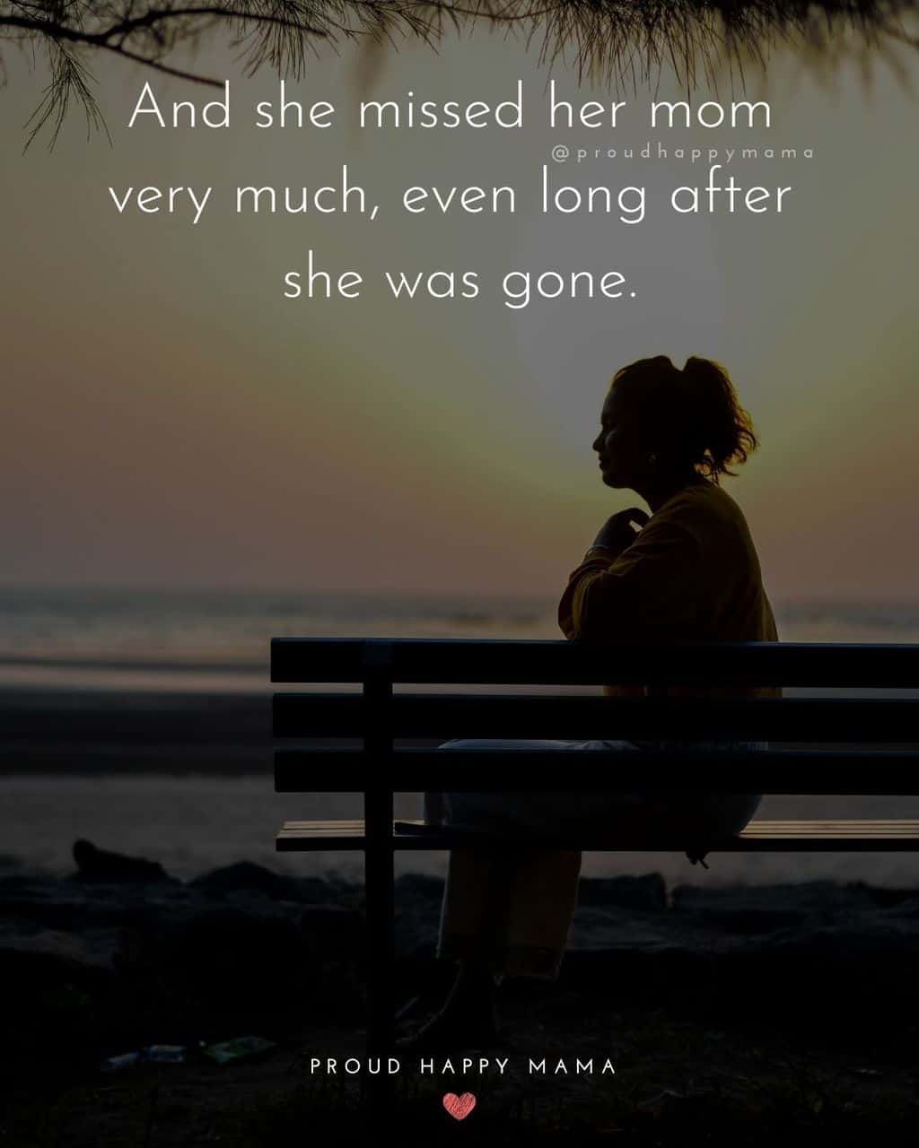 Woman sitting on bench near the ocean missing her mom. With text overlay 'And she missed her mom very much, even long after she was gone.’