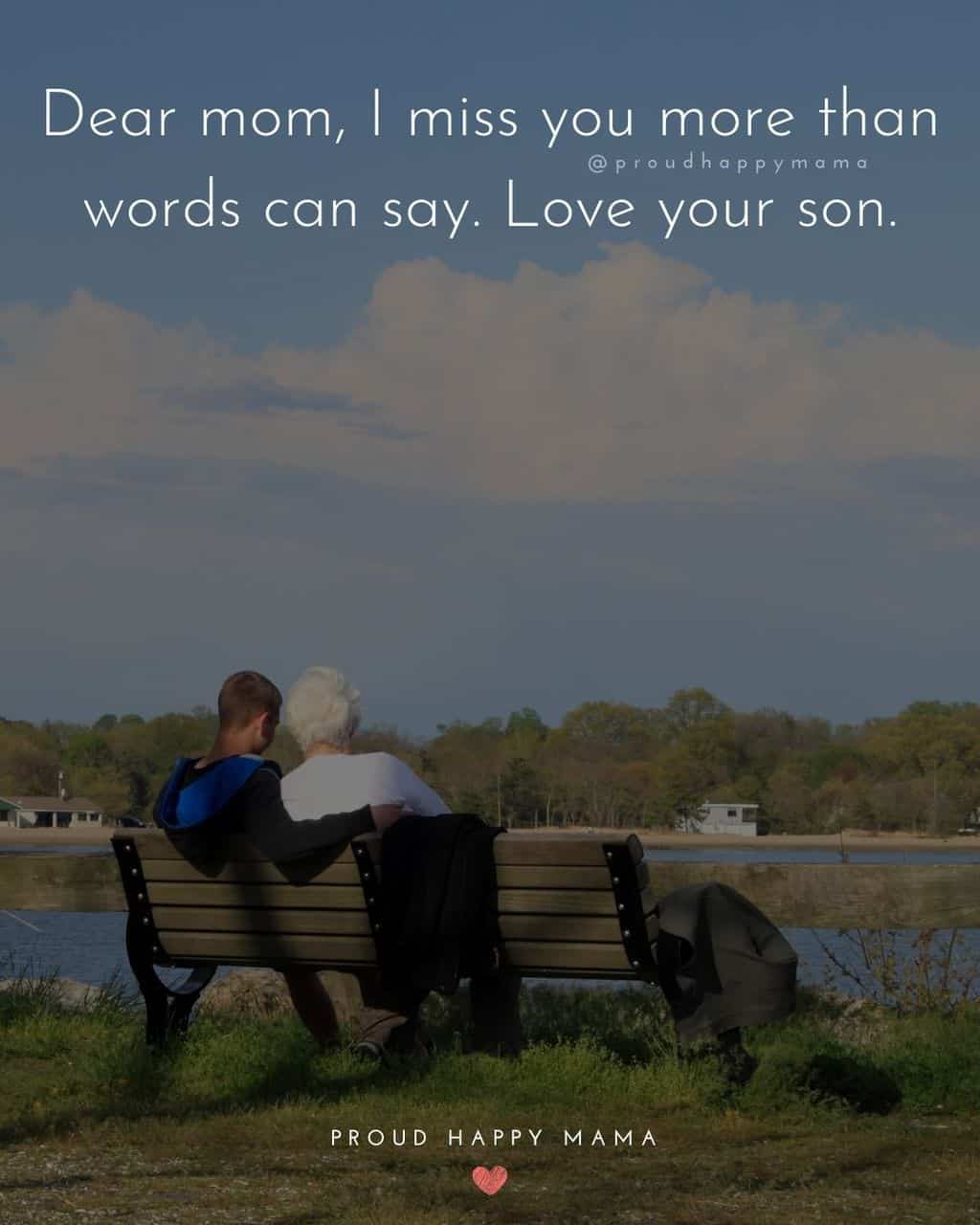 Son sitting on bench with arm around elderly mother with text overlay, ‘Dear mom, I miss you more than words can say. Love your son.’