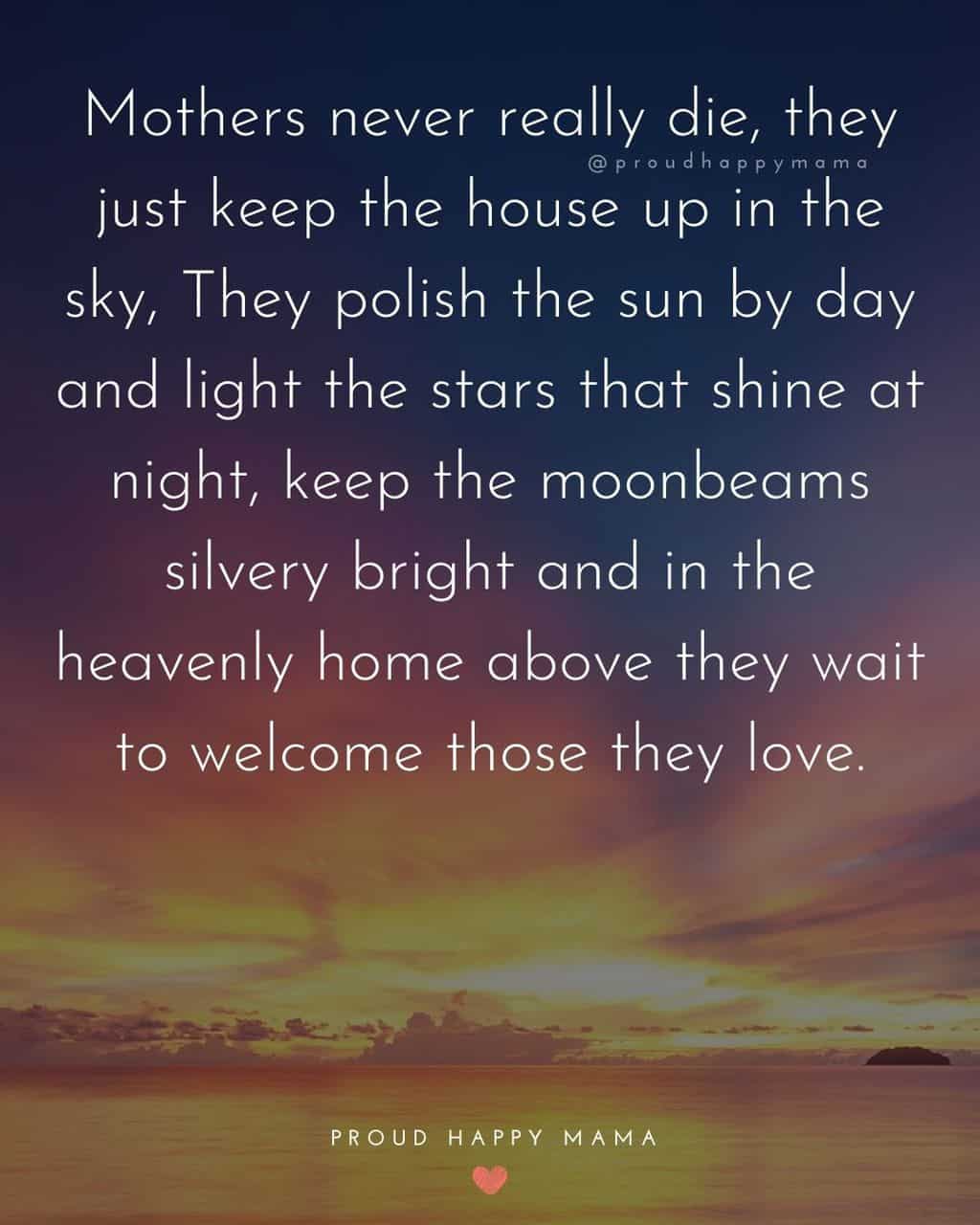 Sun setting over ocean with small island in the background with text overlay, ‘Mothers never really die, they just keep the house up in the sky, They polish the sun by day and light the stars that shine at night, keep the moonbeams silvery bright and in the heavenly home above they wait to welcome those they love.’