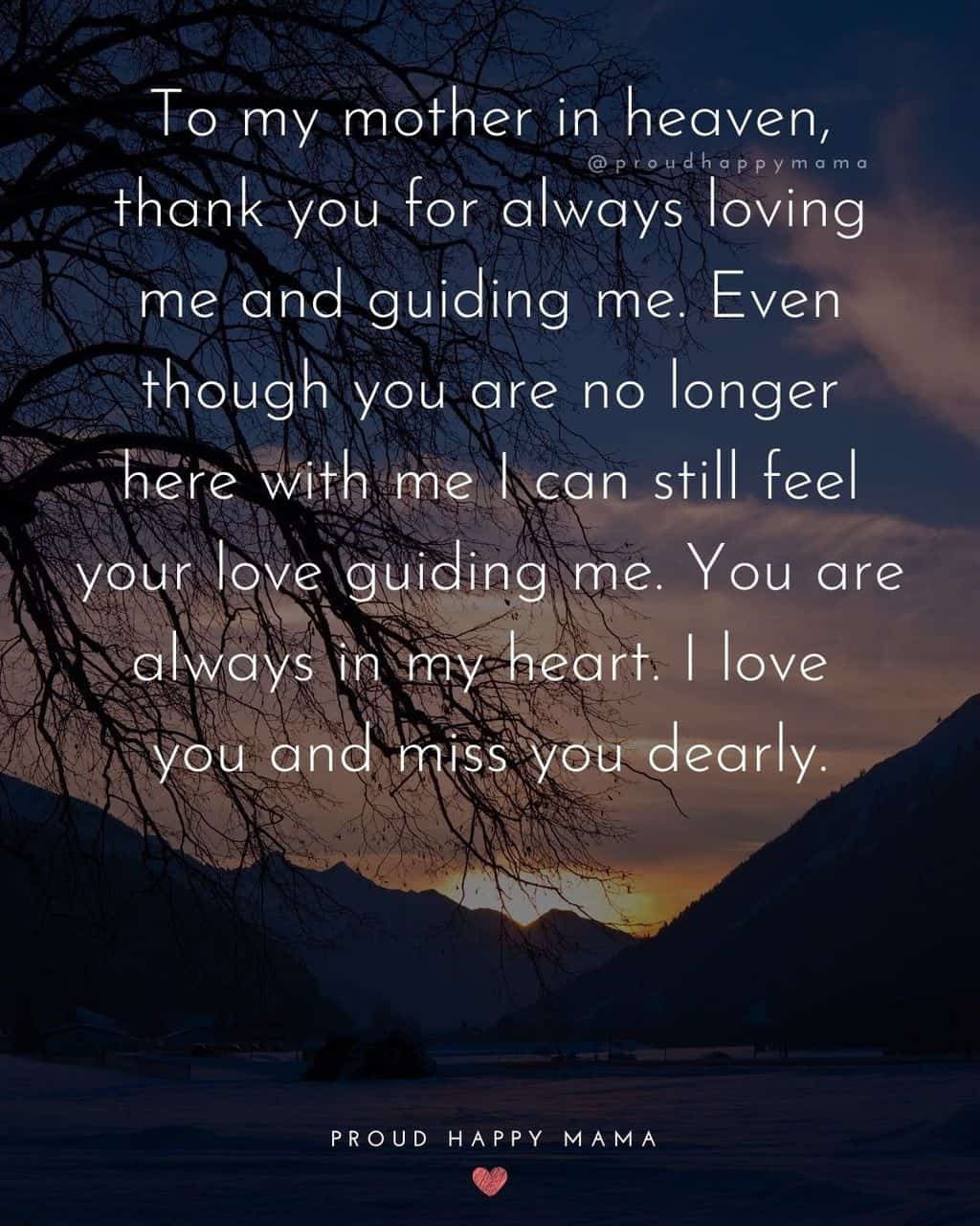 Sun setting over snow covered mountains with text overlay, ‘To my mother in heaven, thank you for always loving me and guiding me. Even though you are no longer here with me I can still feel your love guiding me. You are always in my heart. I love you and miss you dearly.’