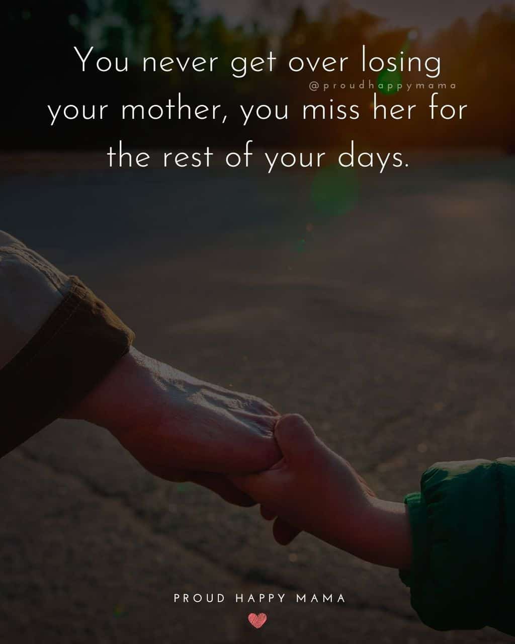 Mother letting go of child's hand. With text overlay, '‘You never get over losing your mother, you miss her for the rest of your days.’