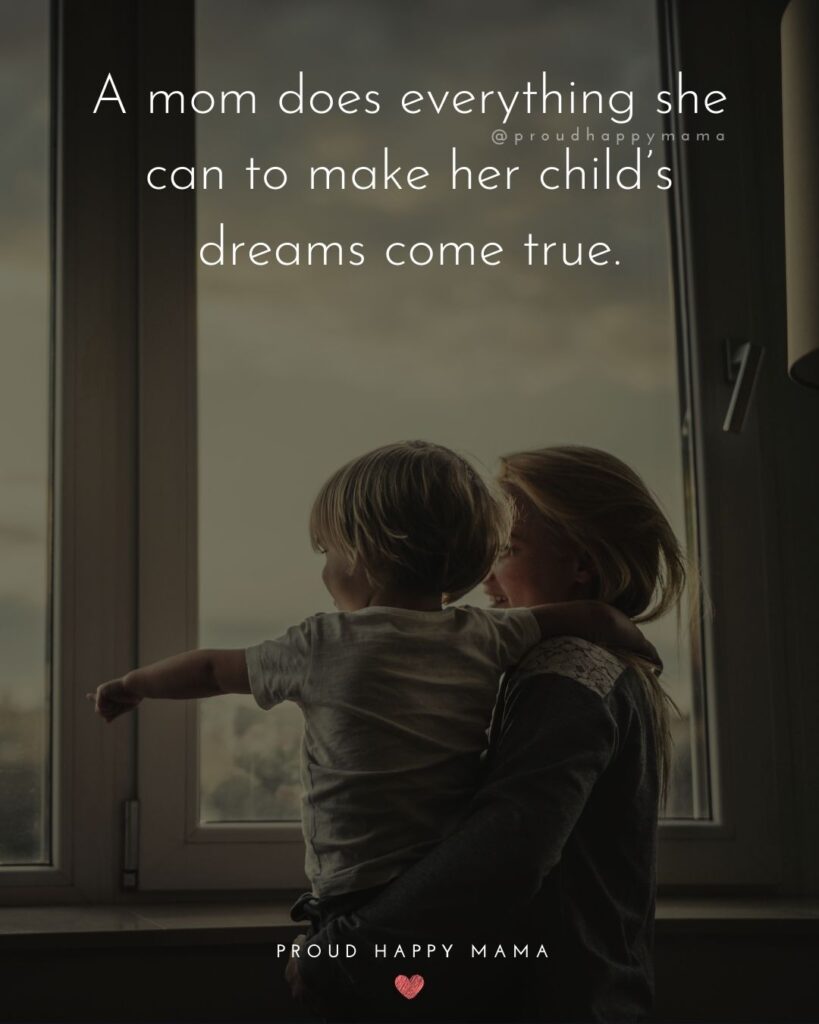 Mother Quotes - A mom does everything she can to make her child’s