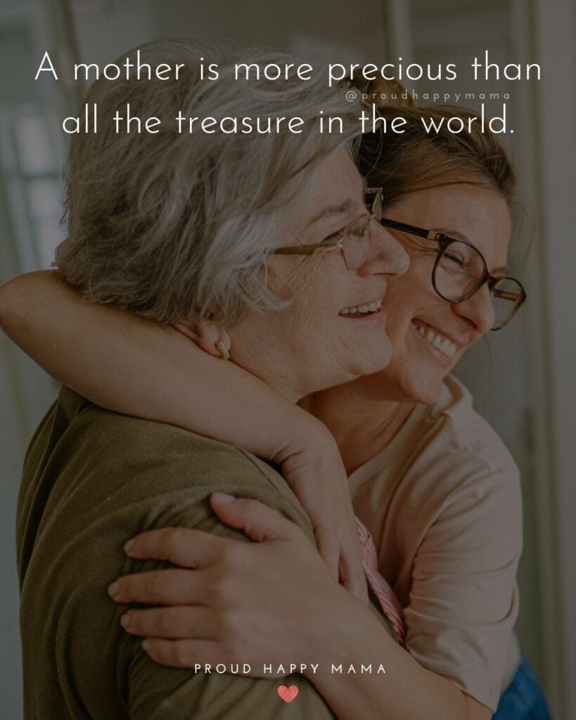 Mother Quotes - A mother is more precious than all the treasure in