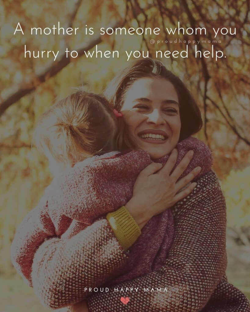 Mother Quotes - A mother is someone whom you hurry to when you
