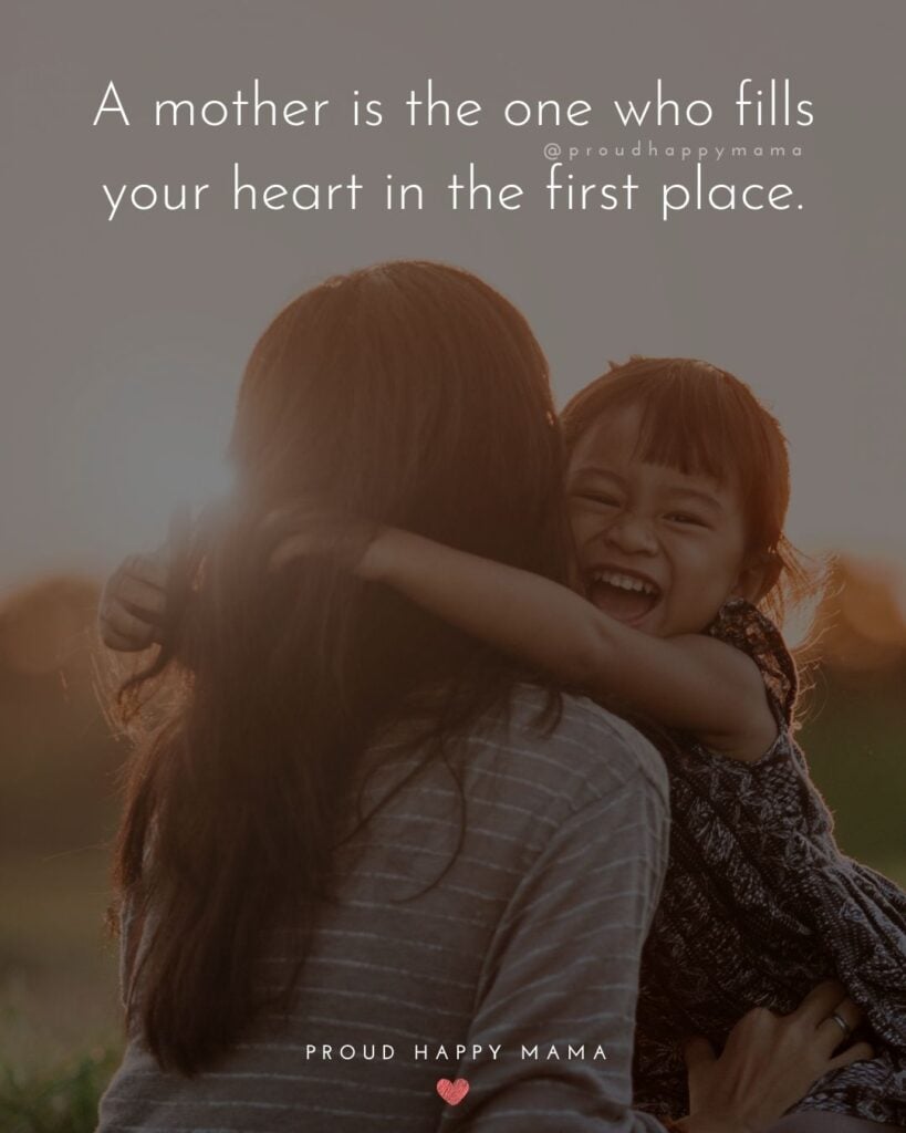 Mother Quotes - A mother is the one who fills your heart in the first