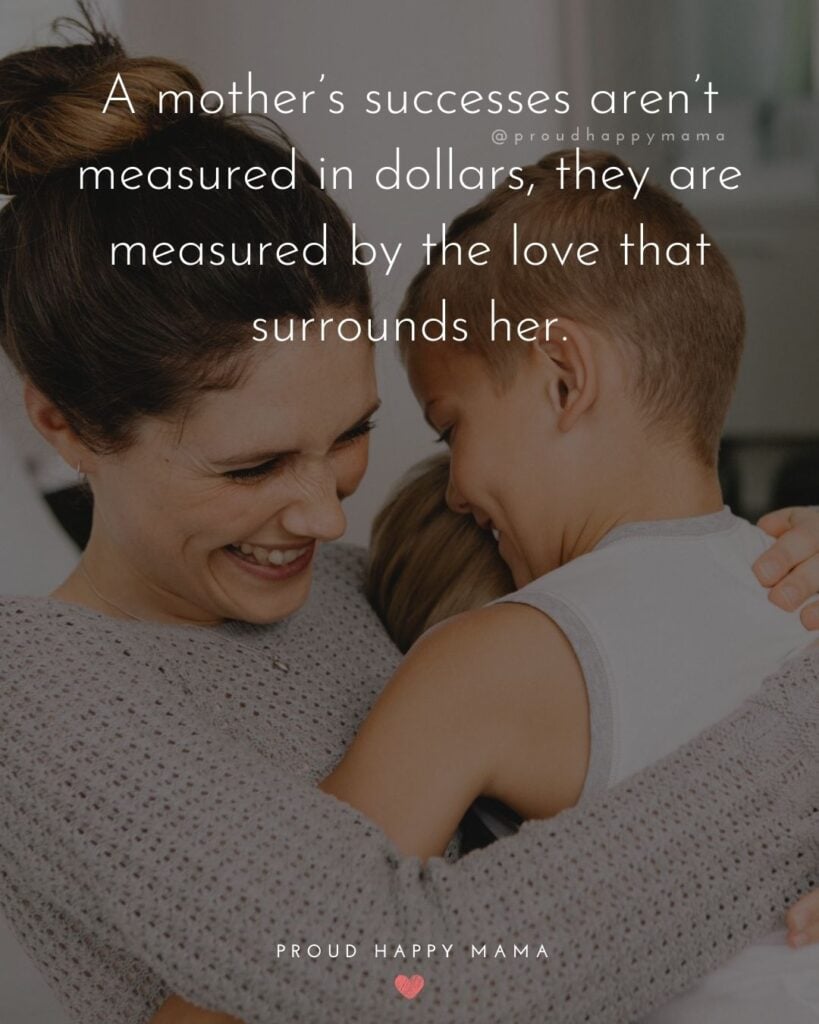 Mother Quotes - A mother’s successes aren’t measured in dollars, they