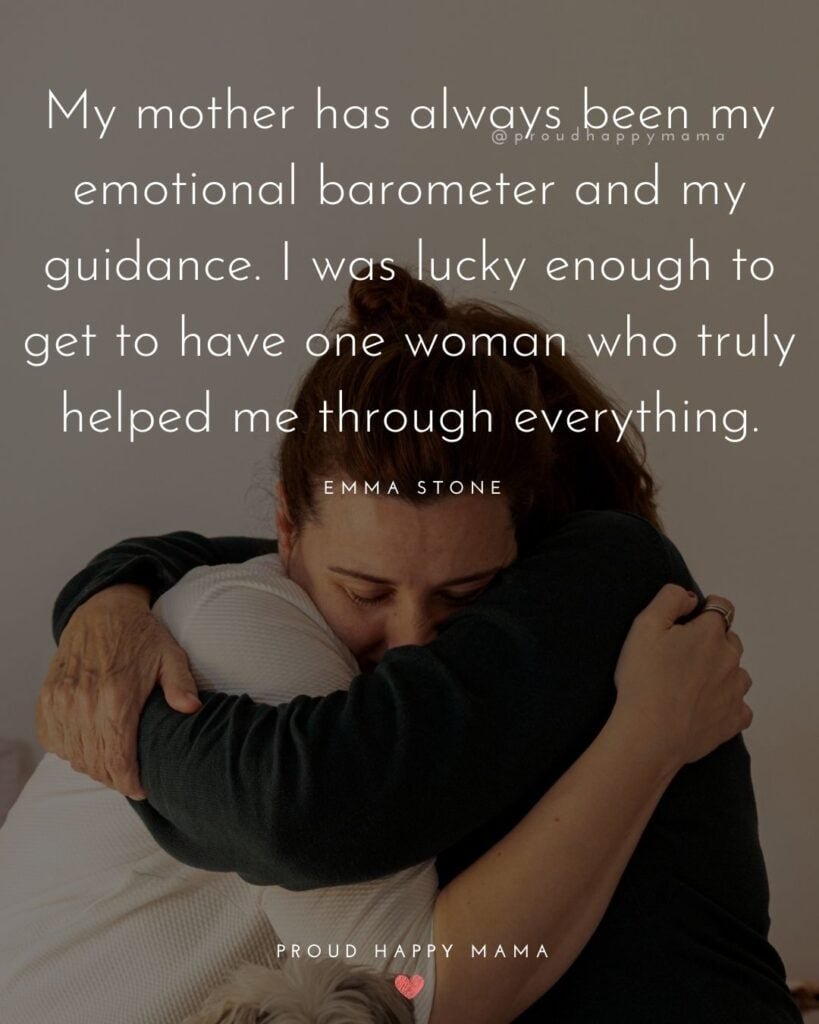 Mother Quotes - My mother has always been my emotional