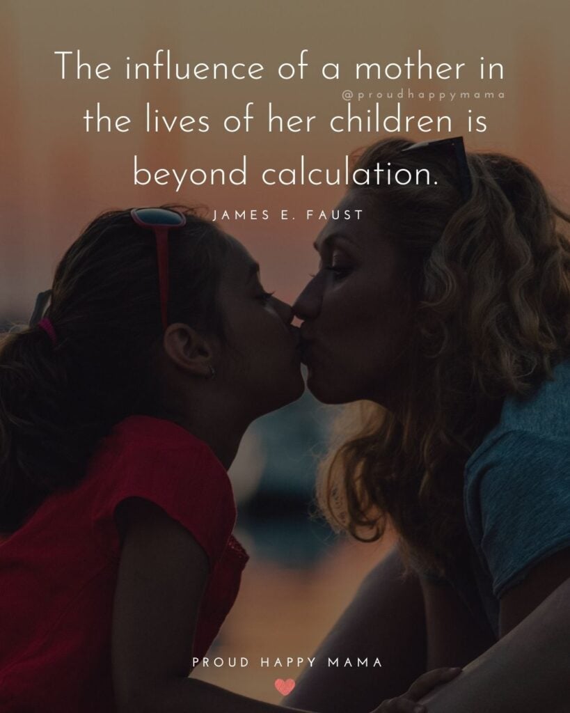 Mother Quotes - The influence of a mother in the lives of her children