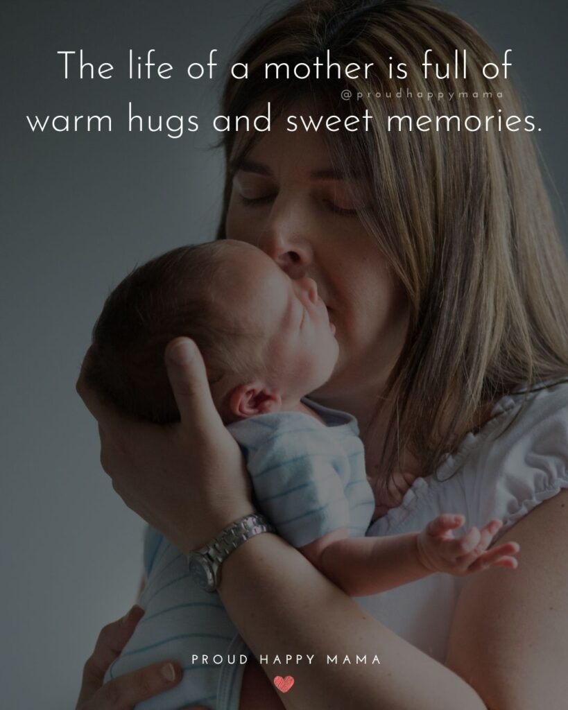 Mother Quotes - The life of a mother is full of warm hugs and sweet