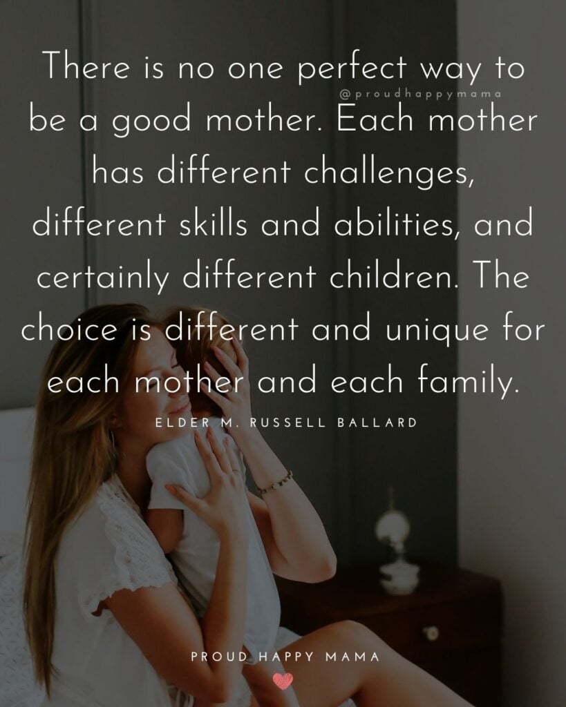 Mother Quotes - There is no one perfect way to be a good mother.