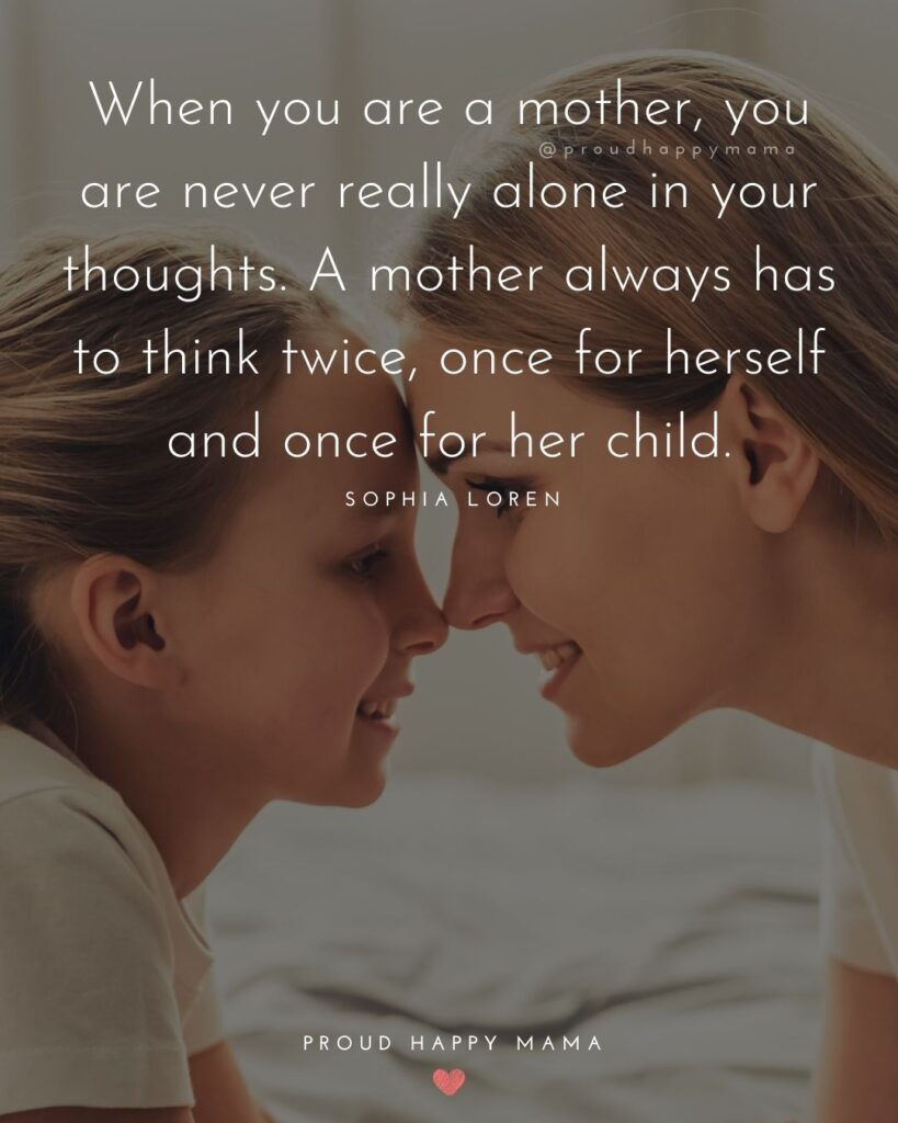 Mother Quotes - When you are a mother, you are never really alone in