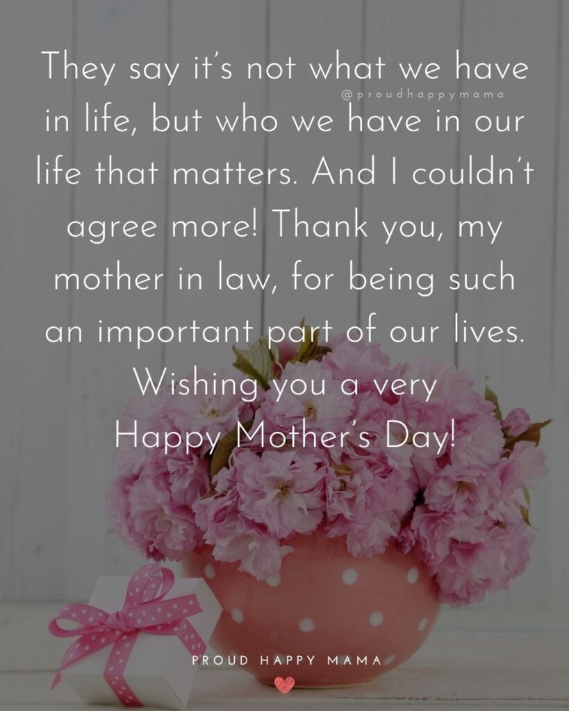 Mothers Day Quotes For Mother In Law - Thank you my mother in law for being such an important part of our lives. Wishing you a very Happy Mothers Day!