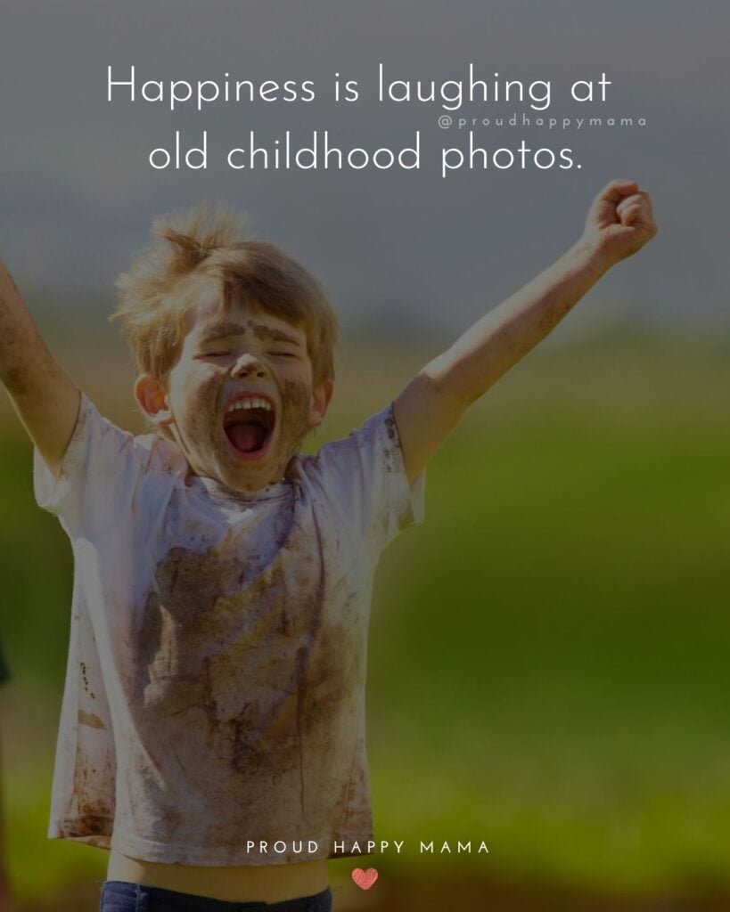 Childhood Quotes - Happiness is laughing at old childhood photos.’