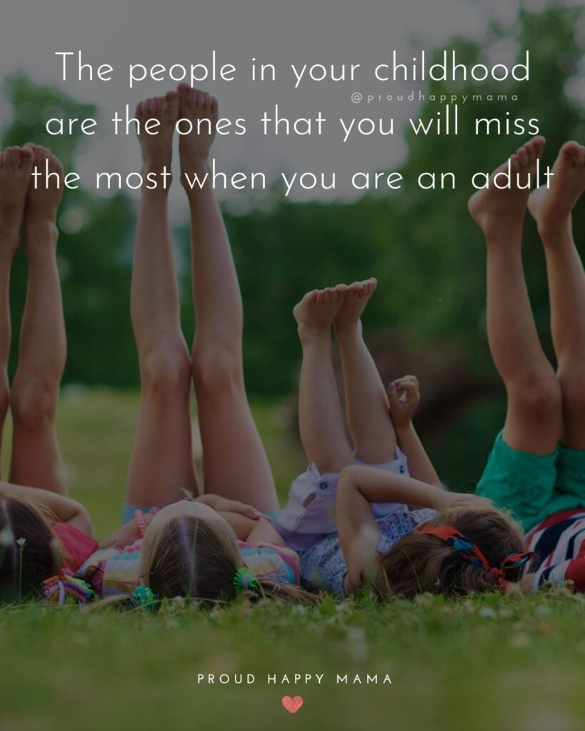 Childhood Quotes - The people in your childhood are the ones that you will miss the most when you are an adult.’