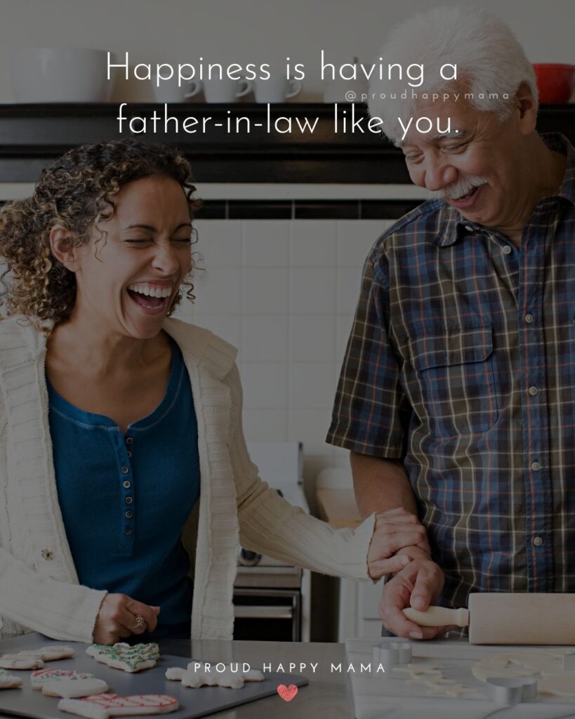 Father In Law Quotes - Happiness is having a father in law like you.’
