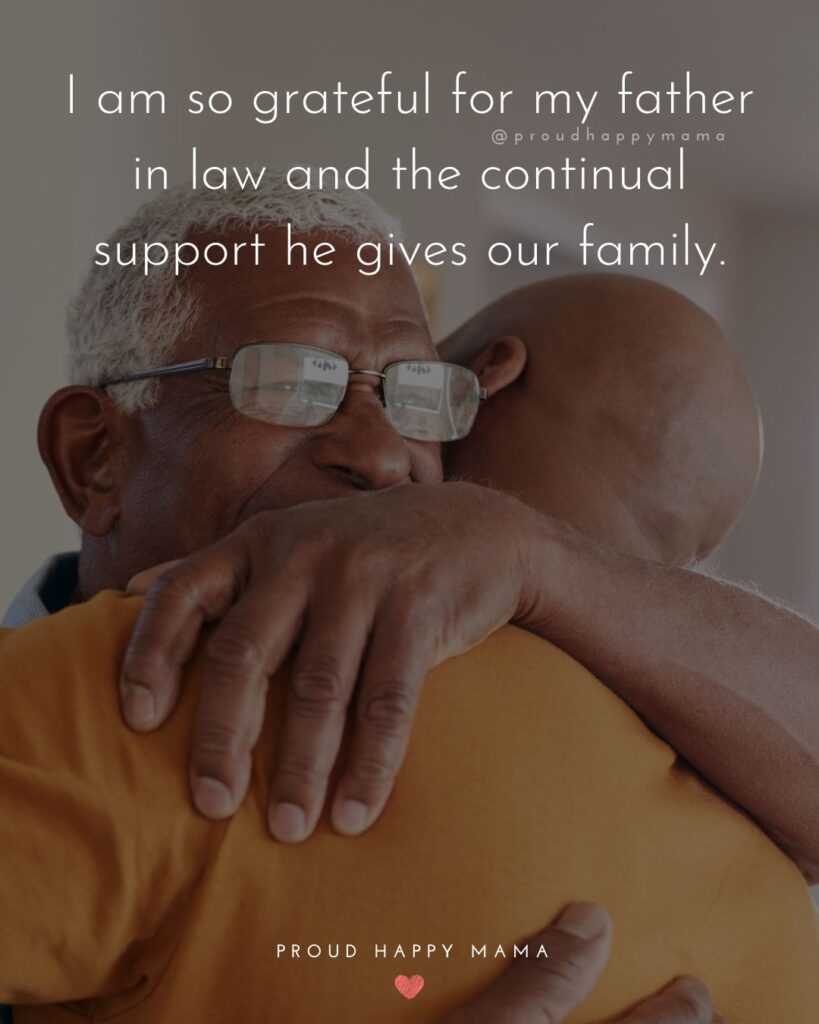 Father In Law Quotes - I am so grateful for my father in law and the continual support he gives our family.’