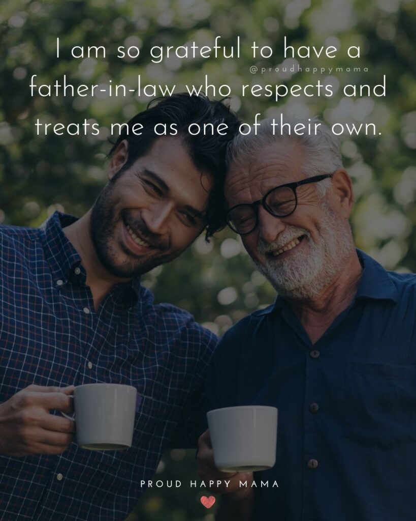 Father In Law Quotes - I am so grateful to have a father in law who respects and treats me as one of their own.’