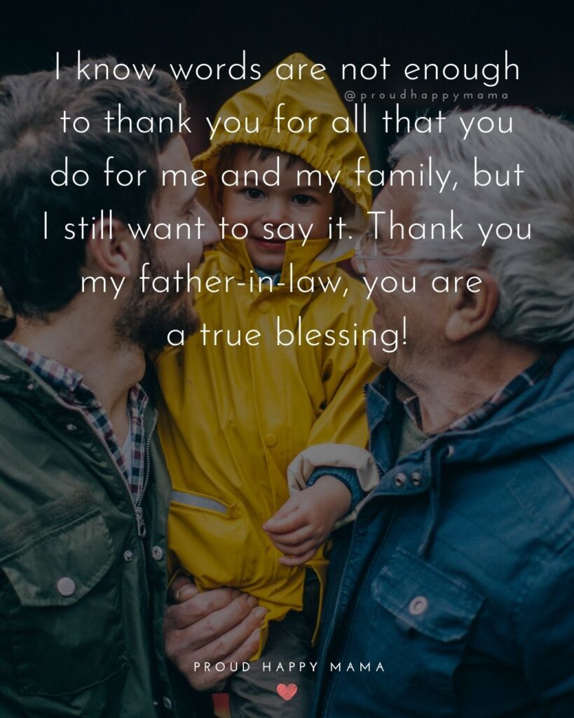 Father In Law Quotes - I know words are not enough to thank you for all that you do for me and my family, but I still want to