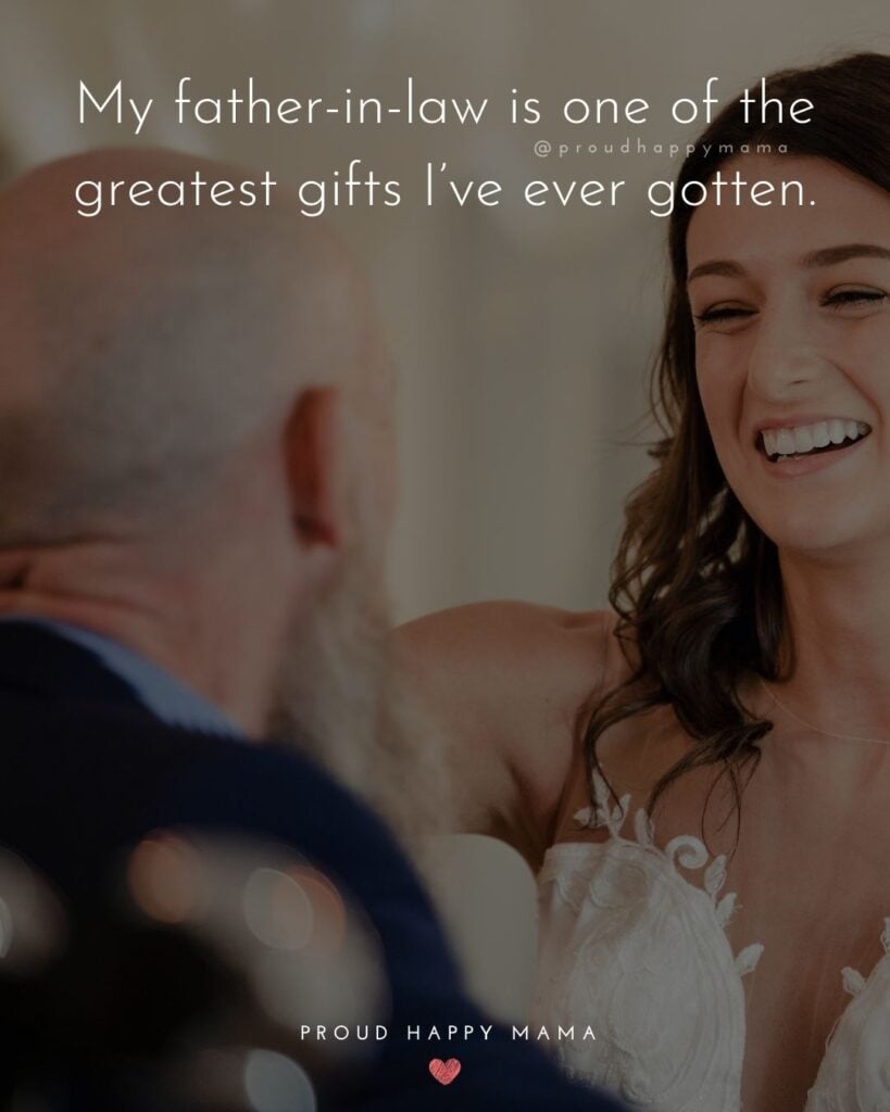 Father In Law Quotes - My father in law is one of the greatest gifts I’ve ever gotten.’