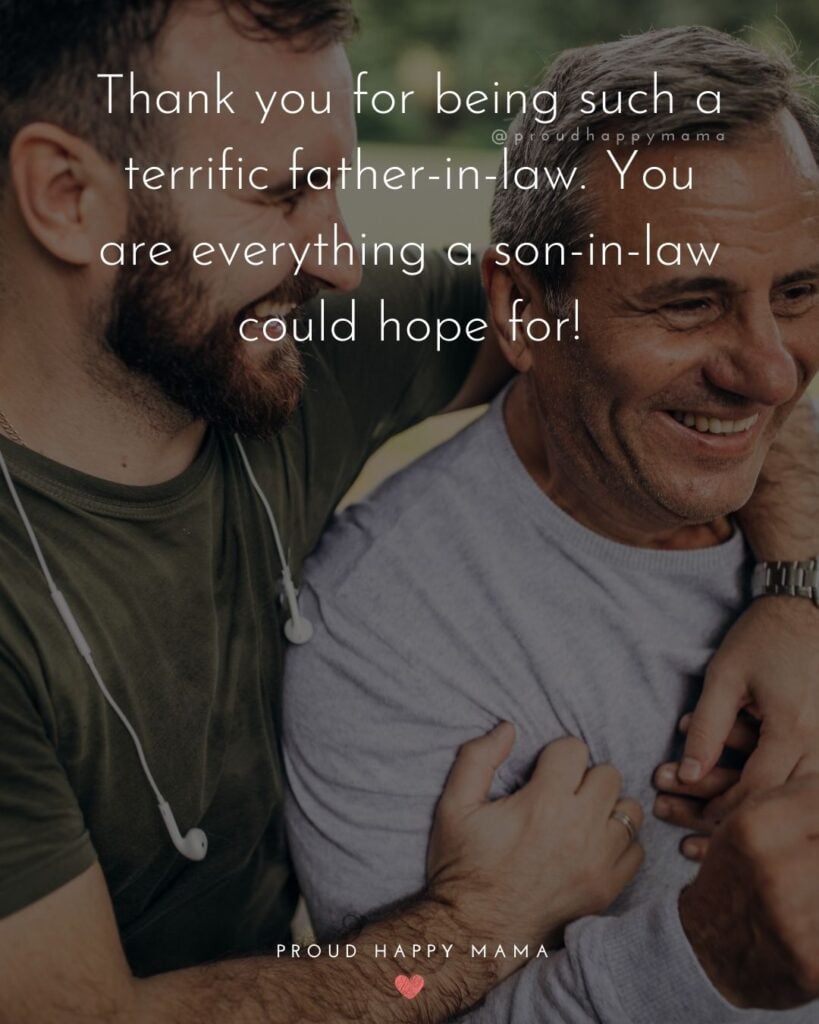 Father In Law Quotes - Thank you for being such a terrific father-in-law. You are everything a son-in-law could hope for!’