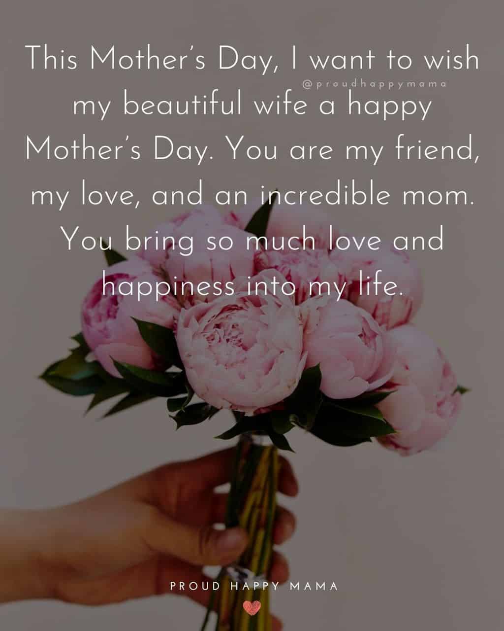 Happy Mothers Day Quotes For Wife - This Mother’s Day, I want to wish my beautiful wife a happy Mother’s Day. You are my 