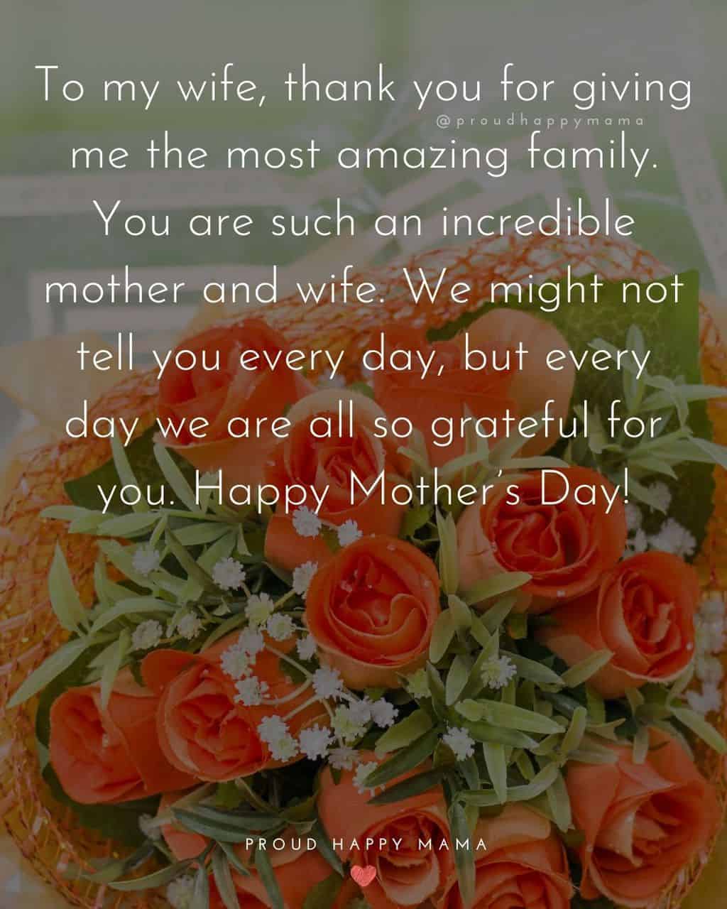 Happy Mothers Day Quotes For Wife - To my wife, thank you for giving me the most amazing family. You are such an incredible