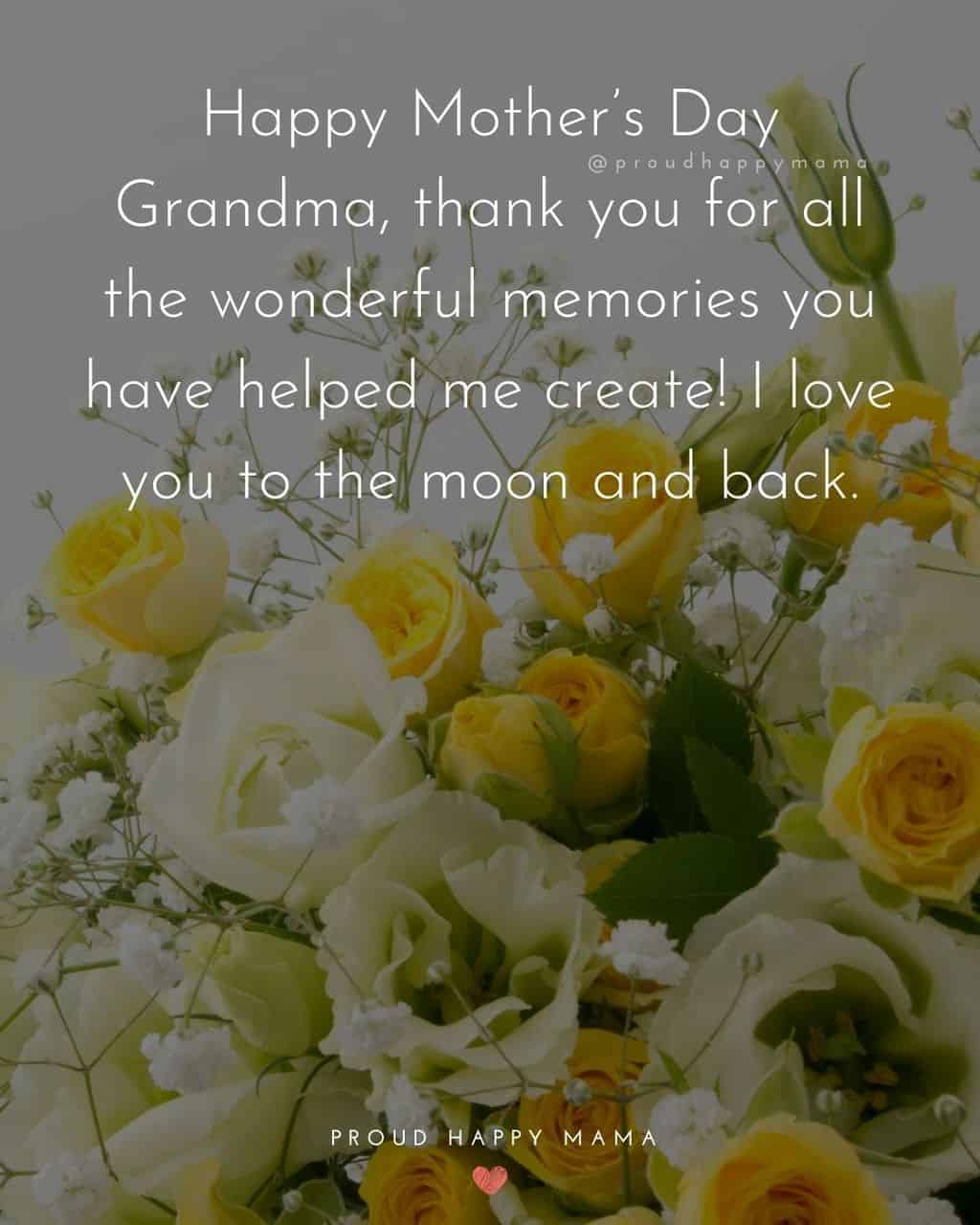 Happy Mothers Day Quotes To Grandma - Happy Mother’s Day Grandma, thank you for all the wonderful memories you have